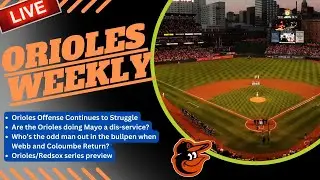 🔴 LIVE:  Orioles Weekly | O's offense continues to struggle, Bullpen help coming and more!!