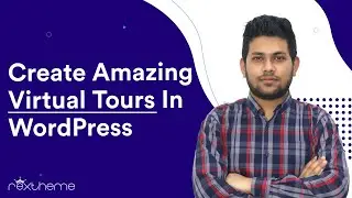 Create Amazing Virtual Tours For WordPress Sites - WPVR Plugin Overview