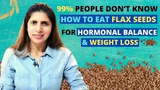 99% people Don’t Know How to Eat Flax seeds / Alsi अलसी | For Hormonal Balance & Weight Loss | Hindi