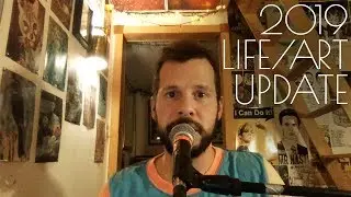 January 2019 Life / Art Update