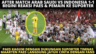 PAES KAGUM DENGAN DUKUNGAN SUPORTER TIMNAS DI ARAB! BEGINI REAKSI MAARTEN PAES & PEMAIN DIAKHIR LAGA