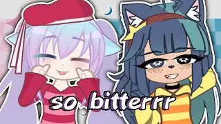 So bitter! || Fake collab with @dappycwai || GL2 and Gacha club
