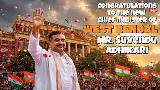 Congratulations to the new Chief Minister of West Bengal Mr. Suvendu Adhikary(who defeated CM twice)