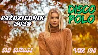 Najnowsze disco polo  🎧    Składanka disco polo Październik 2024 🎧➠VOL 198 by DJ DŻUSS
