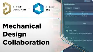 Mechanical Design Collaboration - Altium Designer + Altium 365