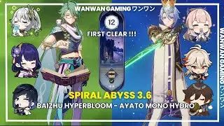 💚🐍C0 Baizhu Hyperbloom and C3 Ayato Mono Hydro-Genshin Impact Abyss 3.6-Floor 12-First Clear!!