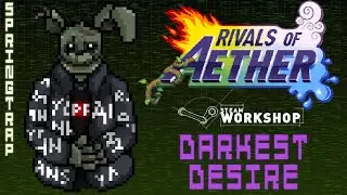 Darkest Desire (Remix) - Springtrap X Rivals of Aether Workshop