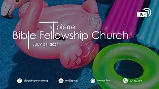 Daniel 10 - July 21, 2024, St Pierre Bible Fellowship Church