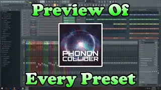 'Phonon Collider' [Flex Plugin] - Every Preset Preview - Listen Before You Buy! (Fl Studio)