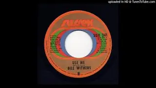 Bill Withers - Use Me (Audiophile Quality)