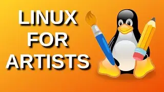Linux for Artists – Why I Use It