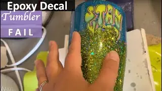 Epoxy Decal Tumbler Fail | The DIY Guide | Ep 229