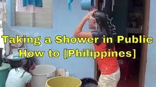 This is How Filipinas Clean or Bathe in Philippines 