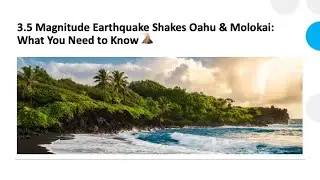 3.5 Magnitude Earthquake Shakes Oahu & Molokai: What You Need to Know 🌋