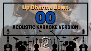 Oo - Acoustic Karaoke (Up Dharma Down)