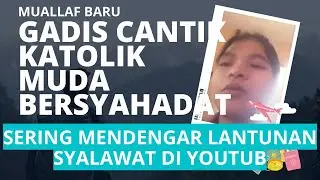 Wanita Cantik Bersyahadat Karena Sering Menyimak Syalawatan di youtube, warga rt.16 panik