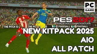 PES 2017 NEW KITPACK 2025 AIO ALL PATCH