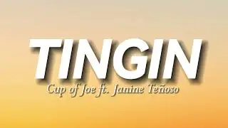 Tingin - Cup of Joe ft. Janine Teñoso (Lyrics)