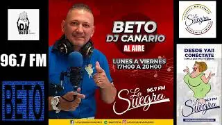 BETO DJ CANARIO ...LA SUEGRA 96.7FM