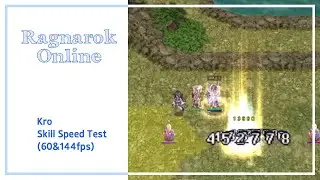 Kro Ragnarok online Skill Speed Test (60&144fps)