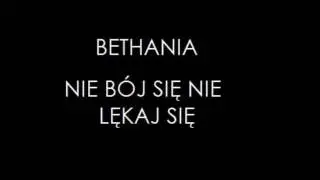 Bethania - Nie bój się, nie lękaj się