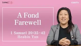 A Fond Farewell (1 Samuel 20:35-42) - Living Life 03/10/2023 Daily Devotional Bible Study