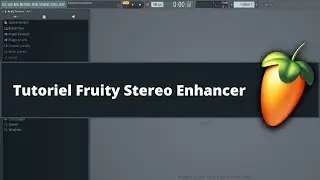 Tutoriel Fruity Stereo Enhancer