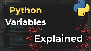 Python Variables | EXPLAINED