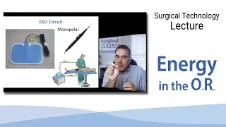 Surgical Technology Lecture - Energy in the OR
