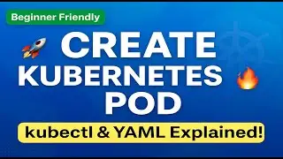11. Create Kubernetes Pod with kubectl & YAML | Minikube Demo