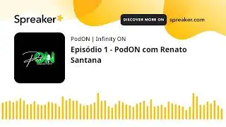 Episódio 1 - PodON com Renato Santana (feito com Spreaker)