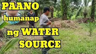 PAANO MAG HANAP NG WATER SOURCE