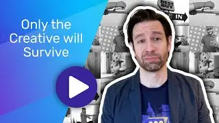 Only the Creative will Survive