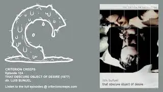 Criterion Creeps Ep. 124: That Obscure Object of Desire