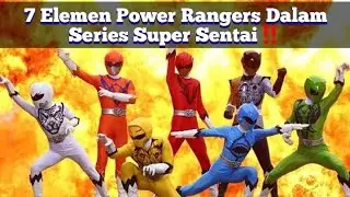 7 Elemen Power Rangers Dalam Series Super Sentai‼️