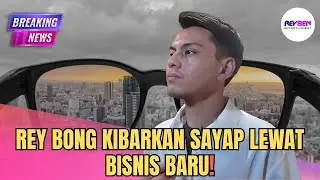 REY BONG KIBARKAN SAYAP LEWAT BISNIS BARU❗️