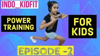 EPISODE-2 [LOCKDOWN POWER TRAINING] @HOME FOR KIDS