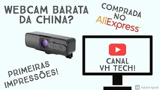 Webcam Barata do ALIEXPRESS custando 150 reais! WEBCAM H701! Primeiras Impressões! Mostrando Imagem!