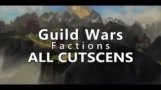 Guild Wars: Factions - All Cutscenes Remake | 1440p60