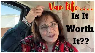 Maybe NOT...Making decisions about full time van/mini van life.  So, Is it worth it?