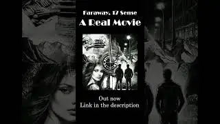 Faraway, 17 Sense - A Real Movie (snippets) 2024