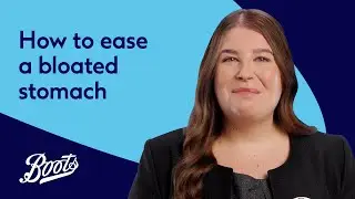 How to ease a bloated stomach | Meet Our Pharmacy Team | Boots UK