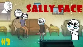 SALLY FACE ➡ ПРОХОЖДЕНИЕ ➡ СЕКРЕТ ЛАРРИ?!?!? :)