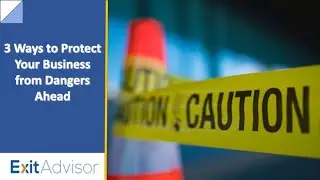 3 Ways to Protect Your Business From Dangers Ahead