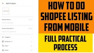 how to do shopee product listing from mobile phone | shopee product listing | sell on shopee