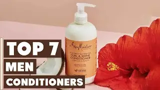 7 Best Conditioners for Men: Top Picks for Healthier Hair