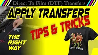 How to Apply Direct to Film Transfers (DTF) Tips and Tricks
