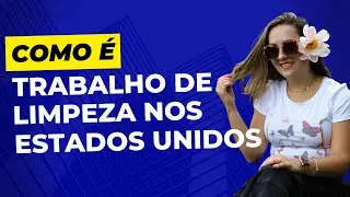 Como é trabalhar com limpeza nos Estados Unidos - Tudo que voce Precisa saber!