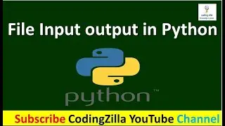 Python Input/Output | File Input output in Python | File IO in Python| Python Tutorial |CodingZilla