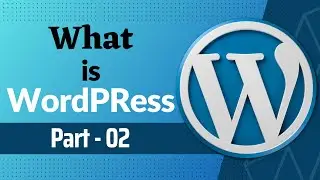 What is WordPress | WordPress Theme Customization Bangla | Part 02 - W3codevs